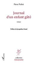 Couverture du livre « Journal d'un enfant gâté » de Pierre Pulitti aux éditions Editions L'harmattan