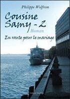 Couverture du livre « Cousine Samy t.2 ; en route pour le mariage » de Philippe Wolfrom aux éditions Amalthee