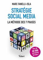 Couverture du livre « Stratégie social média : la méthode des 7 phases » de Marc Fanelli-Isla aux éditions Vuibert