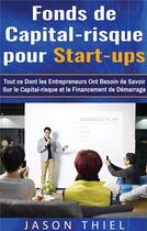 Couverture du livre « Fonds de capital-risque pour start ups » de Jason Thiel aux éditions Books On Demand