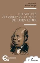 Couverture du livre « Le livre des Classiques de la table de Julien Lemer » de Kilien Stengel aux éditions L'harmattan