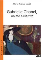 Couverture du livre « Gabrielle Chanel ; un été à Biarritz » de Marie-France Lecat aux éditions Cairn
