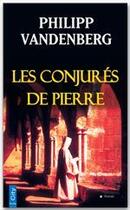 Couverture du livre « Les conjurés de Pierre » de Philipp Vandenberg aux éditions City Editions