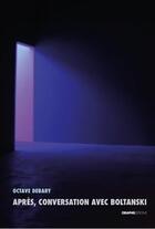 Couverture du livre « Après. conversation avec Christian Boltanski » de Octave Debary aux éditions Creaphis