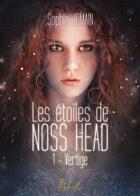 Couverture du livre « Les étoiles de Noss Head Tome 1 : vertige » de Sophie Jomain aux éditions Rebelle Editions