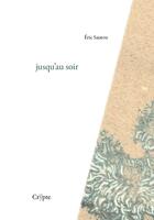 Couverture du livre « Jusqu'au soir » de Eric Sautou aux éditions De La Crypte