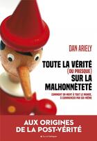 Couverture du livre « Toute la vérité (ou presque) sur la malhonnêteté » de Ariely Dan aux éditions Rue De L'echiquier