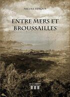 Couverture du livre « Entre mers et broussailles » de Tenoux Nicole aux éditions Les Trois Colonnes