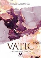 Couverture du livre « Vatic - t01 - la malediction de la foi - vatic t1 » de Natacha Rousseau aux éditions Mix Editions