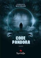 Couverture du livre « Code Pandora » de Charlotte Rouviller aux éditions Spinelle