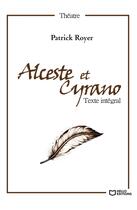 Couverture du livre « Alceste et Cyrano » de Patrick Royer aux éditions Hello Editions