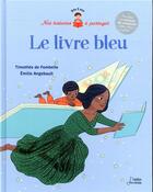 Couverture du livre « Le livre bleu » de Timothée de Fombelle et Emilie Angebault aux éditions Belin Education