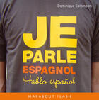 Couverture du livre « Je Parle Espagnol » de D Colombani aux éditions Marabout