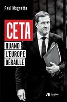Couverture du livre « CETA ; quand l'Europe déraille » de Paul Magnette aux éditions Luc Pire