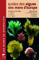 Couverture du livre « Guide des algues des mers d'Europe (édition 2006) » de Jacqueline Cabioc'H aux éditions Delachaux & Niestle