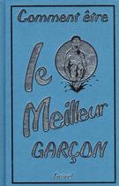 Couverture du livre « Comment être le meilleur garçon » de Juliana Foster aux éditions Grund