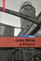 Couverture du livre « Jules Verne à Amiens ; la maison des voyages » de Jean-Paul Dekiss aux éditions Belin