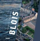 Couverture du livre « Blois, une ville en mouvement » de Philippe Ollivier aux éditions Privat