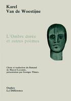 Couverture du livre « L'ombre doree - et autres poemes » de Van De Woestijne K. aux éditions La Difference