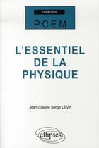 Couverture du livre « L'essentiel de la physique » de Levy aux éditions Ellipses