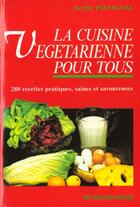 Couverture du livre « La cuisine vegetarienne pour tous » de Berta Pizzigoni aux éditions De Vecchi