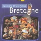 Couverture du livre « Saveurs des régions : bretagne » de Charlon R-Boisjoly L aux éditions Ouest France