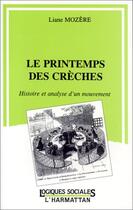 Couverture du livre « Le printemps des crèches » de Liane Mozere aux éditions L'harmattan