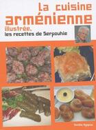 Couverture du livre « La cuisine arménienne illustrée ; les recettes de Serpouhie » de Daniele Agopian aux éditions Daniele Agopian