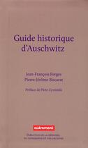Couverture du livre « Guide historique d'Auschwitz » de Pierre-Jerome Biscarat et Jean-Francois Forges aux éditions Autrement