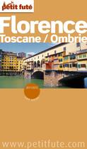 Couverture du livre « GUIDE PETIT FUTE ; CITY GUIDE ; Florence, Toscane, Ombrie (édition 2011-2012) » de  aux éditions Petit Fute