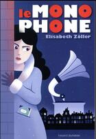Couverture du livre « Le monophone » de Etlisabeth Zoller aux éditions Bayard Jeunesse
