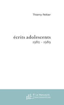 Couverture du livre « Ecrits adolescents » de Peltier Thierry aux éditions Le Manuscrit