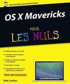 Couverture du livre « OS X Mavericks pour les nuls » de Bob Levitus aux éditions Pour Les Nuls