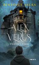 Couverture du livre « Alex Verus Tome 3 : persécution » de Benedict Jacka aux éditions Points