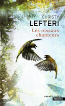 Couverture du livre « Les oiseaux chanteurs » de Christy Lefteri aux éditions Points