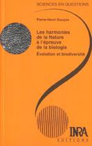 Couverture du livre « Les harmonies de la nature a l'épreuve de la biologie ; évolution et biodiversité » de Pierre-Henri Gouyon aux éditions Quae