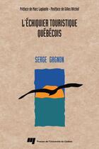 Couverture du livre « Echiquier touristique quebecois » de Serge Gagnon aux éditions Presses De L'universite Du Quebec