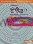 Couverture du livre « L'art de communiquer oralement ; jeux et exercices d'expression orale » de Cathy Miyata aux éditions Cheneliere Mcgraw-hill