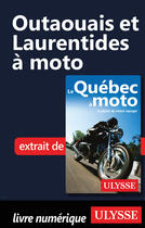 Couverture du livre « Outaouais et Laurentides à moto » de Helene Boyer et Odile Mongeau aux éditions Ulysse