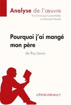 Couverture du livre « Pourquoi j'ai mangé mon père de Roy Lewis » de Dominique Coutant-Defer et Alexandre Randal aux éditions Lepetitlitteraire.fr