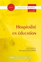 Couverture du livre « Hospitalité en éducation » de Henri-Louis Go aux éditions Pu De Nancy