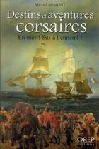 Couverture du livre « Destins et aventures corsaires ; en mer ! sus à l'ennemi ! » de Michel Aumont aux éditions Orep