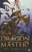 Couverture du livre « Dragon master T.3 ; la dernière bataille » de Chris Bunch aux éditions Bragelonne