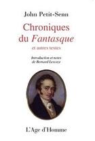 Couverture du livre « Les Chroniques Du Fantasque » de Petit-Senn John aux éditions L'age D'homme