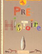 Couverture du livre « La préhistoire » de Pascal Picq et Pascale Estellon et Sonia Goldie et Anne Weiss aux éditions Mila