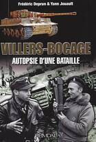 Couverture du livre « Villers-Bocage : autopsie d'une bataille » de Deprun Frederic et Yann Jouault aux éditions Heimdal
