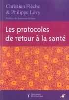 Couverture du livre « Les protocoles de retour a la sante » de Fleche/Levy aux éditions Le Souffle D'or