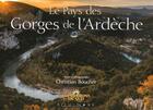 Couverture du livre « Le pays des gorges de l'Ardèche » de Christian Boucher aux éditions Equinoxe