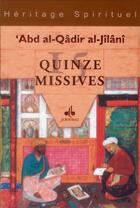 Couverture du livre « Quinze missives » de Abd Al-Qadir Al-Jilani aux éditions Albouraq