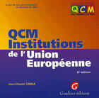 Couverture du livre « Qcm ; institutions de l'Union européenne (8e édition) (8e édition) » de Jean-Claude Zarka aux éditions Gualino